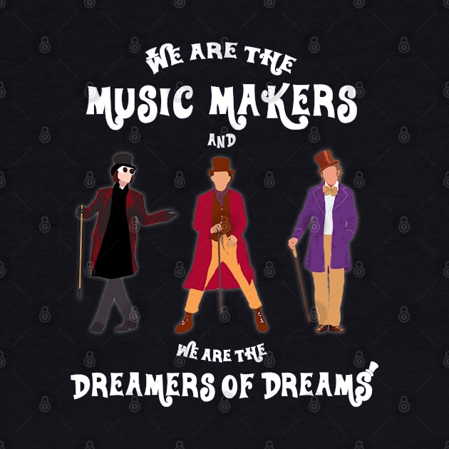 Wonka We are dreamers of dreams by rysiupol